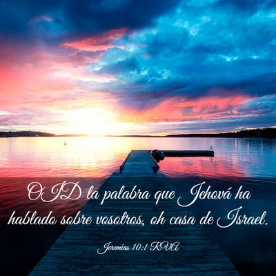 Picture 03 - Jeremías 10:1 RVA - OID la palabra que Jehová ha hablado sobre - Bible Verse Picture