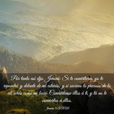 Picture 03 - Jeremías 15:19 RVA - Por tanto así dijo Jehová: Si te convirtieres, - Bible Verse Picture