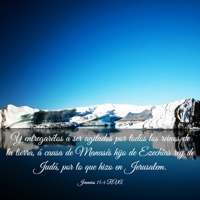 Picture 03 - Jeremías 15:4 RVA - Y entregarélos á ser agitados por todos los - Bible Verse Picture