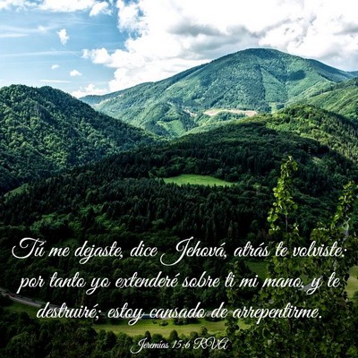 Picture 03 - Jeremías 15:6 RVA - Tú me dejaste, dice Jehová, atrás te volviste: - Bible Verse Picture