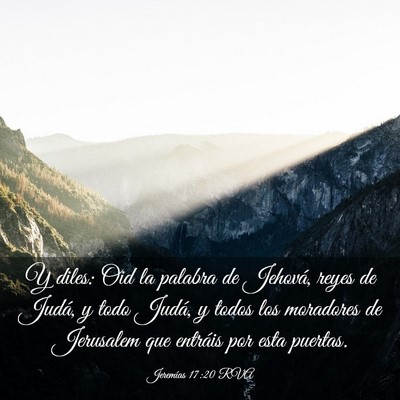 Picture 03 - Jeremías 17:20 RVA - Y diles: Oid la palabra de Jehová, reyes de - Bible Verse Picture