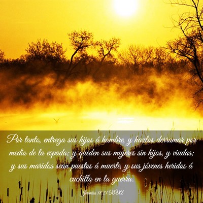 Picture 03 - Jeremías 18:21 RVA - Por tanto, entrega sus hijos á hambre, y hazlos - Bible Verse Picture