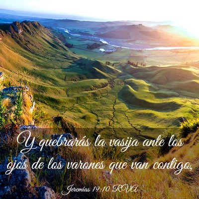 Picture 03 - Jeremías 19:10 RVA - Y quebrarás la vasija ante los ojos de los - Bible Verse Picture