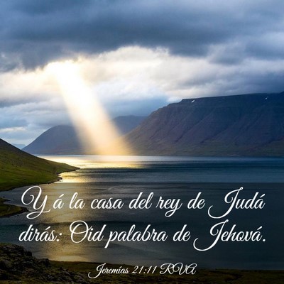 Picture 03 - Jeremías 21:11 RVA - Y á la casa del rey de Judá dirás: Oid palabra - Bible Verse Picture
