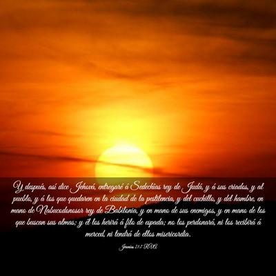 Picture 03 - Jeremías 21:7 RVA - Y después, así dice Jehová, entregaré á - Bible Verse Picture