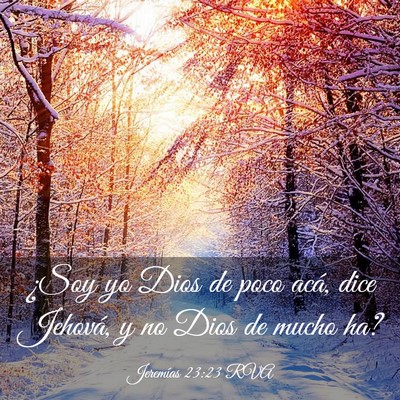 Picture 03 - Jeremías 23:23 RVA - ¿Soy yo Dios de poco acá, dice Jehová, y no - Bible Verse Picture