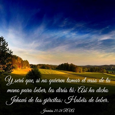 Picture 03 - Jeremías 25:28 RVA - Y será que, si no quieren tomar el vaso de tu - Bible Verse Picture