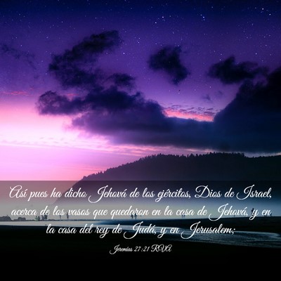 Picture 03 - Jeremías 27:21 RVA - Así pues ha dicho Jehová de los ejércitos, - Bible Verse Picture