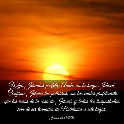 Picture 03 - Jeremías 28:6 RVA - Y dijo Jeremías profeta: Amén, así lo haga - Bible Verse Picture