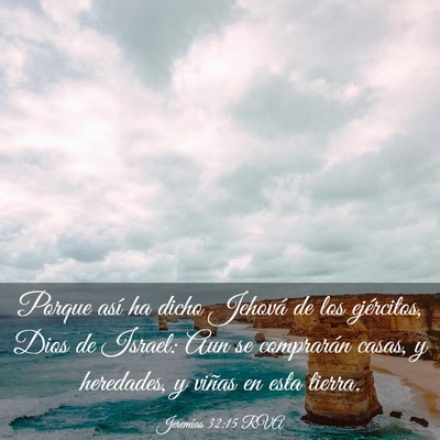 Picture 03 - Jeremías 32:15 RVA - Porque así ha dicho Jehová de los ejércitos, - Bible Verse Picture