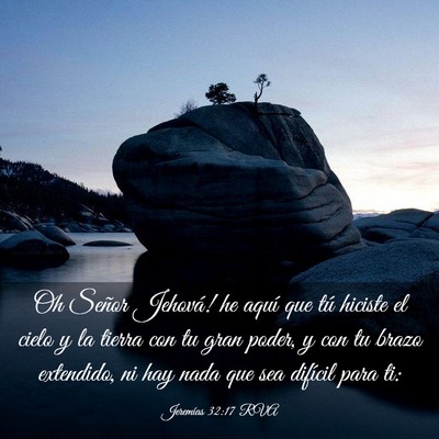 Picture 03 - Jeremías 32:17 RVA - Oh Señor Jehová! he aquí que tú hiciste el - Bible Verse Picture