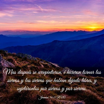 Picture 03 - Jeremías 34:11 RVA - Mas después se arrepintieron, é hicieron tornar - Bible Verse Picture