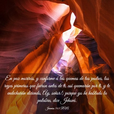 Picture 03 - Jeremías 34:5 RVA - En paz morirás, y conforme á las quemas de tus - Bible Verse Picture