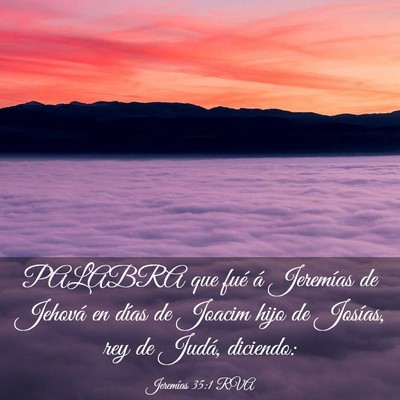 Picture 03 - Jeremías 35:1 RVA - PALABRA que fué á Jeremías de Jehová en días - Bible Verse Picture
