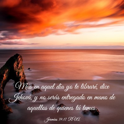 Picture 03 - Jeremías 39:17 RVA - Mas en aquel día yo te libraré, dice Jehová, y - Bible Verse Picture