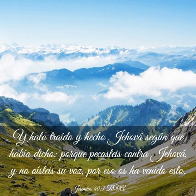 Picture 03 - Jeremías 40:3 RVA - Y halo traído y hecho Jehová según que había - Bible Verse Picture