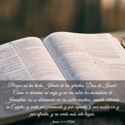 Picture 03 - Jeremías 42:18 RVA - Porque así ha dicho Jehová de los ejércitos, - Bible Verse Picture