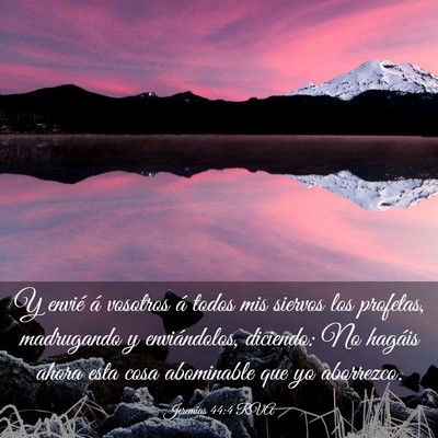 Picture 03 - Jeremías 44:4 RVA - Y envié á vosotros á todos mis siervos los - Bible Verse Picture