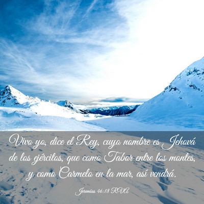 Picture 03 - Jeremías 46:18 RVA - Vivo yo, dice el Rey, cuyo nombre es Jehová de - Bible Verse Picture