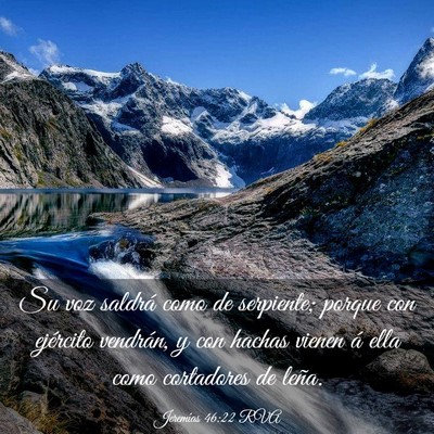 Picture 03 - Jeremías 46:22 RVA - Su voz saldrá como de serpiente; porque con - Bible Verse Picture