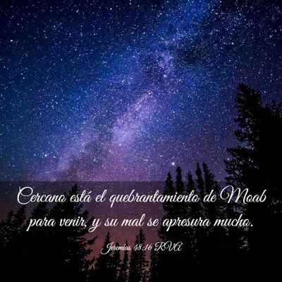 Picture 03 - Jeremías 48:16 RVA - Cercano está el quebrantamiento de Moab para - Bible Verse Picture