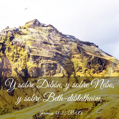 Picture 03 - Jeremías 48:22 RVA - Y sobre Dibón, y sobre Nebo, y sobre - Bible Verse Picture