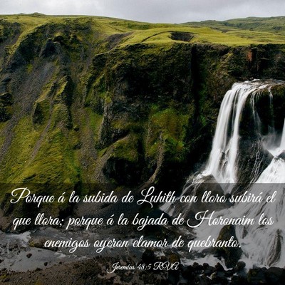 Picture 03 - Jeremías 48:5 RVA - Porque á la subida de Luhith con lloro subirá - Bible Verse Picture
