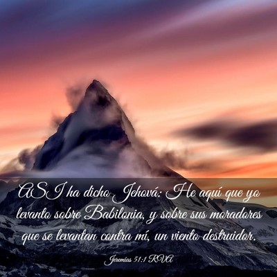 Picture 03 - Jeremías 51:1 RVA - ASI ha dicho Jehová: He aquí que yo levanto - Bible Verse Picture