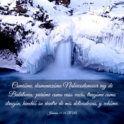 Picture 03 - Jeremías 51:34 RVA - Comióme, desmenuzóme Nabucodonosor rey de - Bible Verse Picture