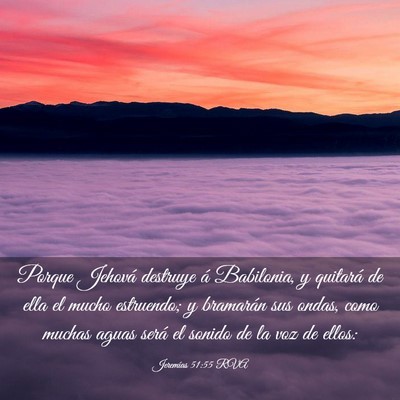 Picture 03 - Jeremías 51:55 RVA - Porque Jehová destruye á Babilonia, y quitará - Bible Verse Picture