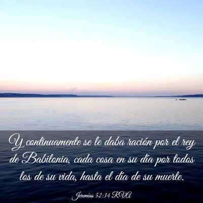 Picture 03 - Jeremías 52:34 RVA - Y continuamente se le daba ración por el rey de - Bible Verse Picture
