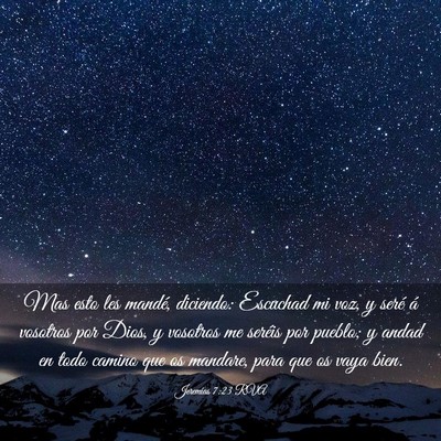 Picture 03 - Jeremías 7:23 RVA - Mas esto les mandé, diciendo: Escuchad mi voz, y - Bible Verse Picture