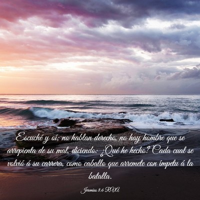 Picture 03 - Jeremías 8:6 RVA - Escuché y oí; no hablan derecho, no hay hombre - Bible Verse Picture