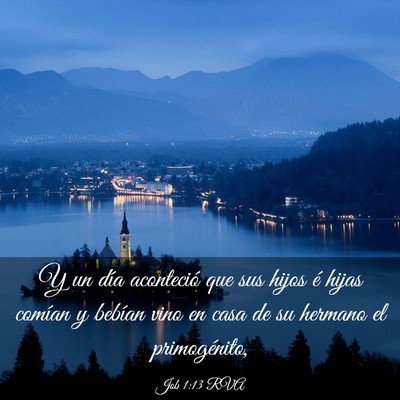 Picture 03 - Job 1:13 RVA - Y un día aconteció que sus hijos é hijas - Bible Verse Picture