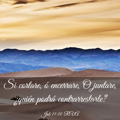 Picture 03 - Job 11:10 RVA - Si cortare, ó encerrare, O juntare, ¿quién - Bible Verse Picture