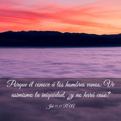 Picture 03 - Job 11:11 RVA - Porque él conoce á los hombres vanos: Ve - Bible Verse Picture