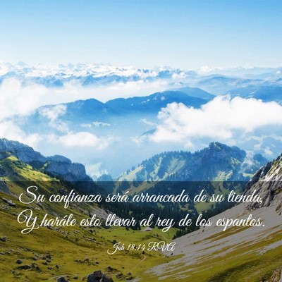 Picture 03 - Job 18:14 RVA - Su confianza será arrancada de su tienda, Y - Bible Verse Picture