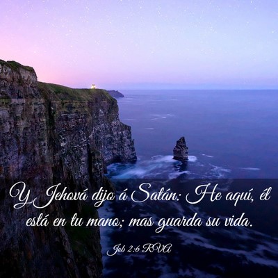 Picture 03 - Job 2:6 RVA - Y Jehová dijo á Satán: He aquí, él está en - Bible Verse Picture