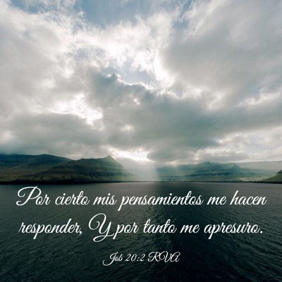 Picture 03 - Job 20:2 RVA - Por cierto mis pensamientos me hacen responder, Y - Bible Verse Picture