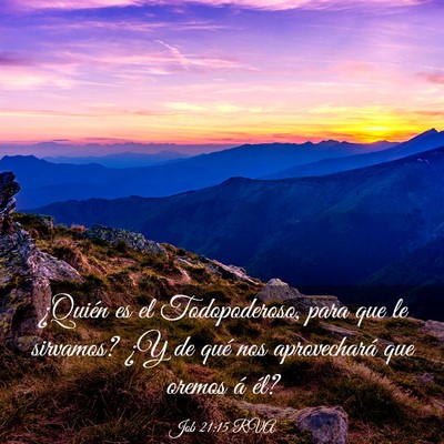 Picture 03 - Job 21:15 RVA - ¿Quién es el Todopoderoso, para que le - Bible Verse Picture