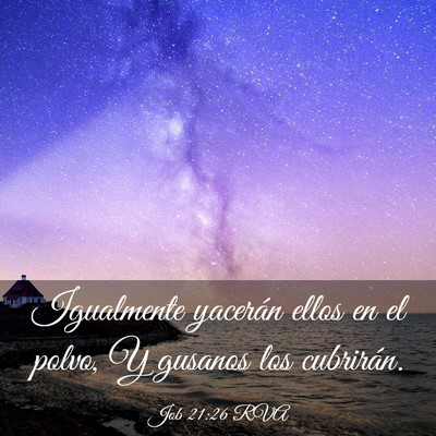 Picture 03 - Job 21:26 RVA - Igualmente yacerán ellos en el polvo, Y gusanos - Bible Verse Picture