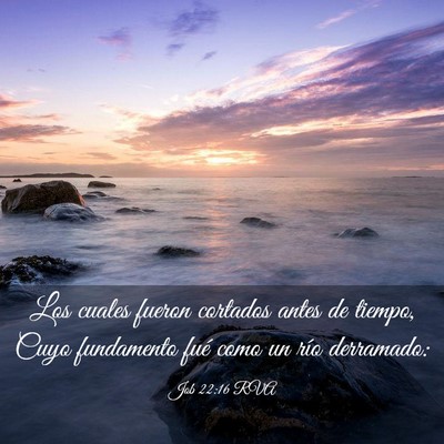 Picture 03 - Job 22:16 RVA - Los cuales fueron cortados antes de tiempo, Cuyo - Bible Verse Picture