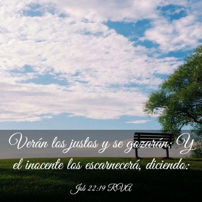 Picture 03 - Job 22:19 RVA - Verán los justos y se gozarán; Y el inocente - Bible Verse Picture