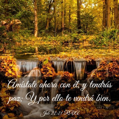 Picture 03 - Job 22:21 RVA - Amístate ahora con él, y tendrás paz; Y por - Bible Verse Picture