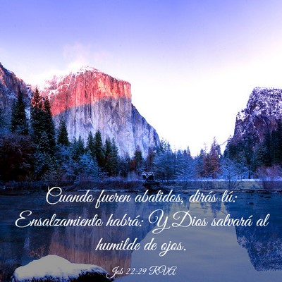 Picture 03 - Job 22:29 RVA - Cuando fueren abatidos, dirás tú: Ensalzamiento - Bible Verse Picture