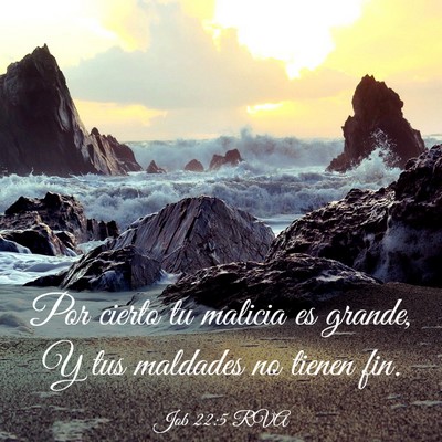 Picture 03 - Job 22:5 RVA - Por cierto tu malicia es grande, Y tus maldades - Bible Verse Picture