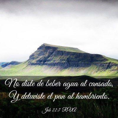 Picture 03 - Job 22:7 RVA - No diste de beber agua al cansado, Y detuviste el - Bible Verse Picture