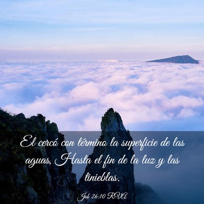 Picture 03 - Job 26:10 RVA - El cercó con término la superficie de las - Bible Verse Picture