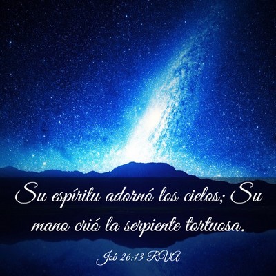 Picture 03 - Job 26:13 RVA - Su espíritu adornó los cielos; Su mano crió la - Bible Verse Picture