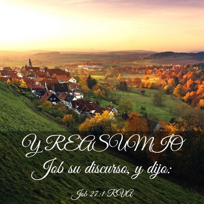 Picture 03 - Job 27:1 RVA - Y REASUMIO Job su discurso, y - Bible Verse Picture